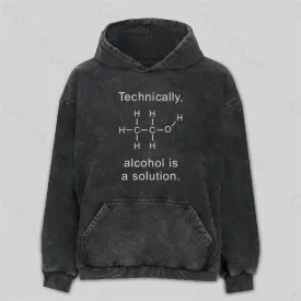 Alcohol Is A Solution Washed Hoodie