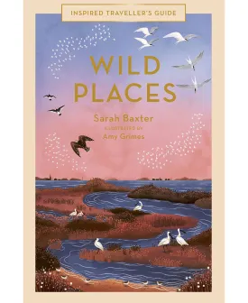 Inspired Traveller's Guide: Wild Places